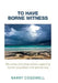 To Have Borne Witness: Memories and Observations Regarding Human Population and Species Loss by Barry Cogswell