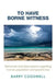 To Have Borne Witness: Memories and Observations Regarding Human Population and Species Loss by Barry Cogswell