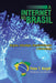 A Internet No Brasil: Origens, Estrategia, Desenvolvimento E Governanca by Peter T. Knight