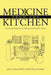 Medicine from the Kitchen: Safe and Simple Remedies from the Kitchen for First Aid and Minor Ailments by Jessie L. Emerson