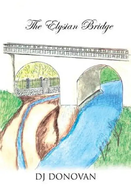 The Elysian Bridge by Dj Donovan