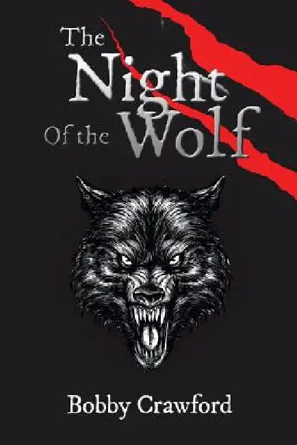 The Night Of the Wolf by Bobby Crawford