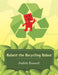 Robert the Recycling Robot by Judith Russell