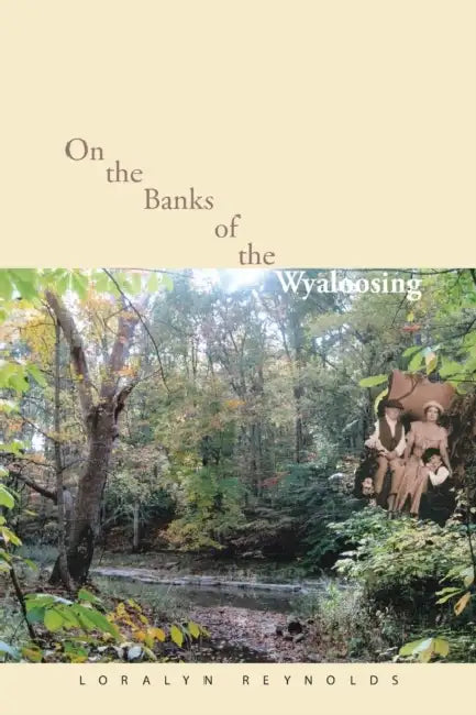 On the Banks of the Wyaloosing by Loralyn Reynolds