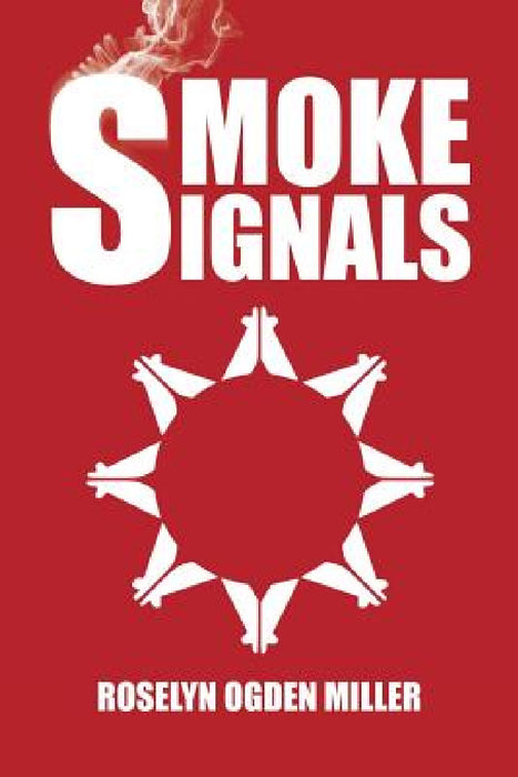 Smoke Signals by Roselyn Ogden Miller