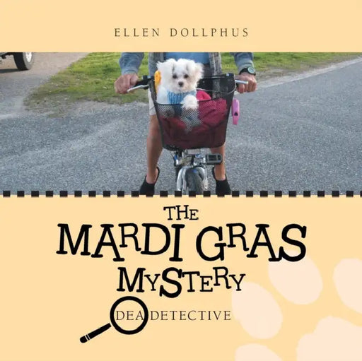 The Mardi Gras Mystery: Dea Detective by Ellen Dollphus