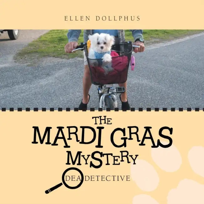 The Mardi Gras Mystery: Dea Detective by Ellen Dollphus
