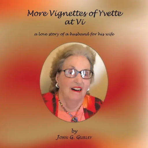 More Vignettes of Yvette at VI: A Love Story of a Husband for His Wife by John Gurley