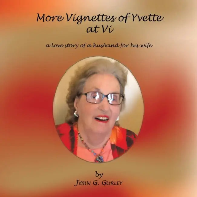 More Vignettes of Yvette at VI: A Love Story of a Husband for His Wife by John Gurley