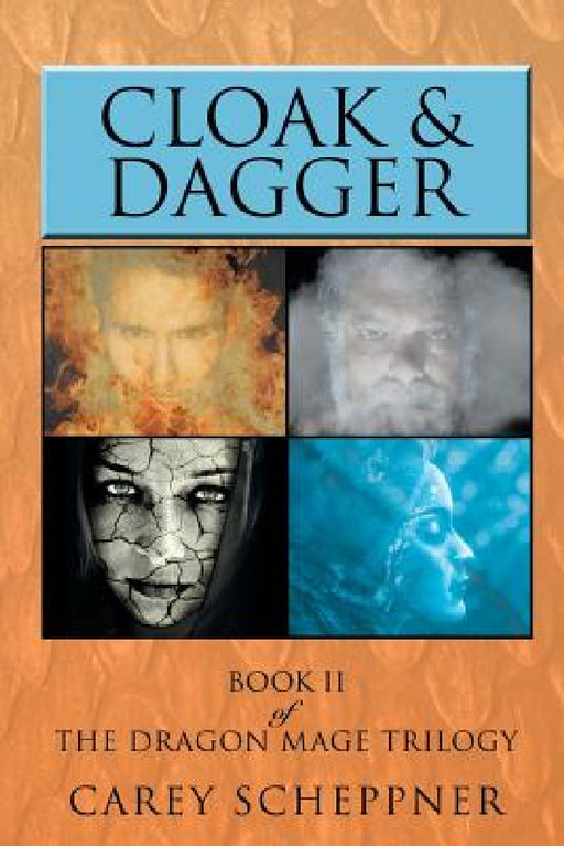 Cloak & Dagger: Book II of the Dragon Mage Trilogy by Carey Scheppner