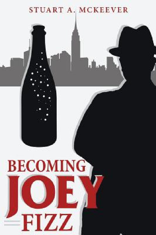 Becoming Joey Fizz by Stuart a. McKeever