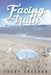 Facing the Truth: The Sequel To: Whispers from the Bridge by Trudy Sheehan