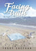 Facing the Truth: The Sequel To: Whispers from the Bridge by Trudy Sheehan