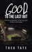 Good to the Last Out: The Encyclopedia of the Last Out of the World Series by Theo Tate