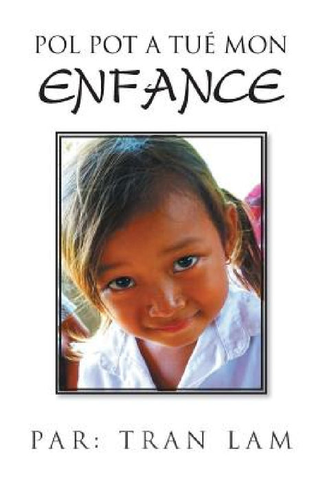 Pol Pot a Tue Mon Enfance by Tran Lam