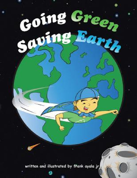 Going Green Saving Earth by Jr. Ayala Frank