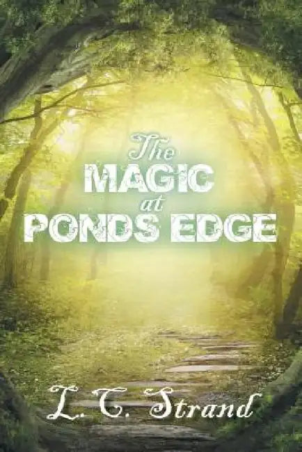 The Magic at Ponds Edge by L. C. Strand