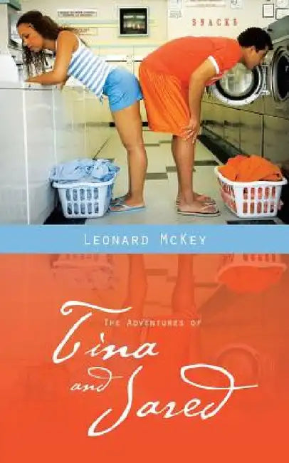 The Adventures of Tina and Jared by Leonard McKey