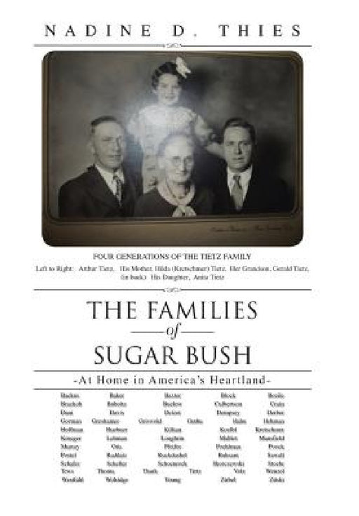 The Families of Sugar Bush: -At Home in America's Heartland- by Nadine D. Thies