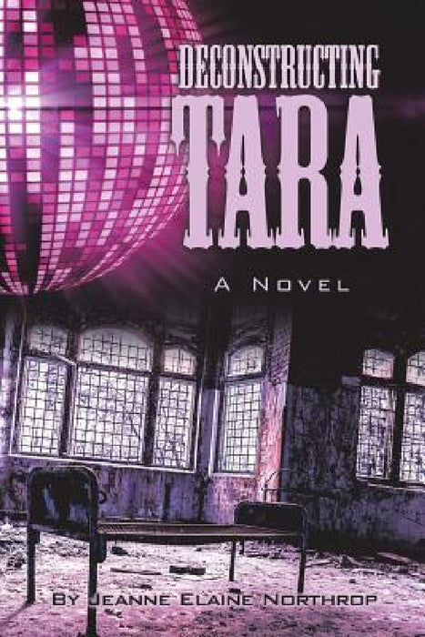 Deconstructing Tara by Jeanne Elaine Northrop