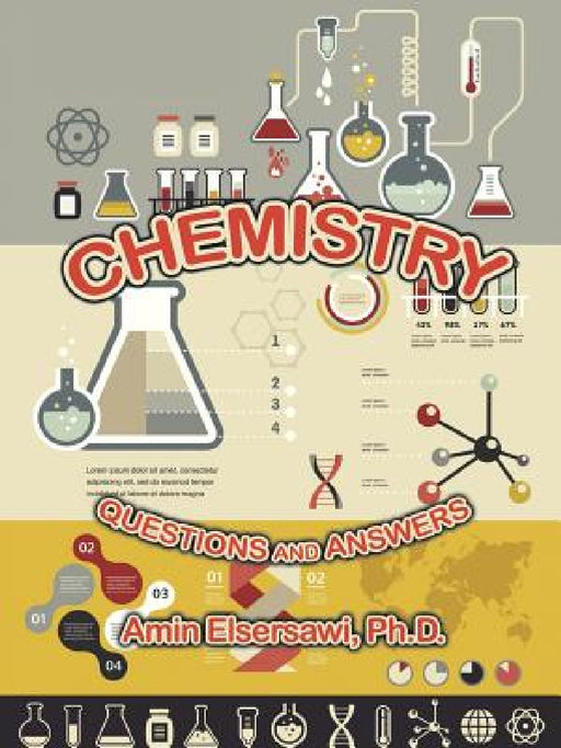 Chemistry: QUESTIONS and ANSWERS by Amin Elsersawi
