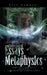 Collection of Essays on Metaphysics: Does the Future Exist, Green Eyes, Did Christ Rise from the Grave by Bill Bender