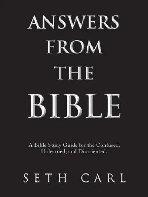 Answers from the Bible by Seth Carl