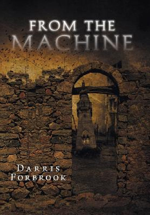 From the Machine by Darris Forbrook
