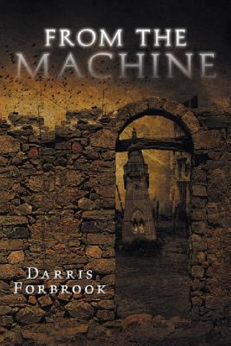 From the Machine by Darris Forbrook