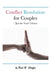 Conflict Resolution for Couples: "Just the Tools" Edition by Paul R. Shaffer
