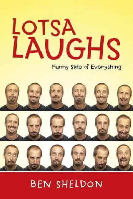 Lotsa Laughs: Funny Side of Everything by Ben Sheldon