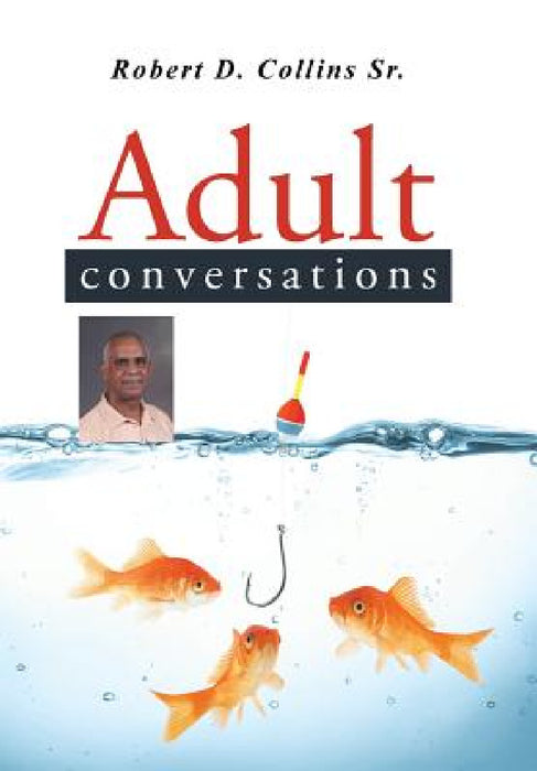 Adult Conversations by Sr. Collins Robert D.