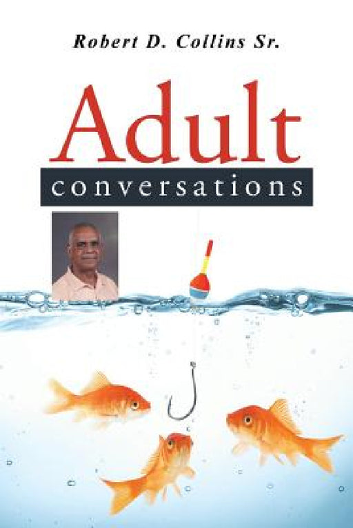 Adult Conversations by Sr. Collins Robert D.