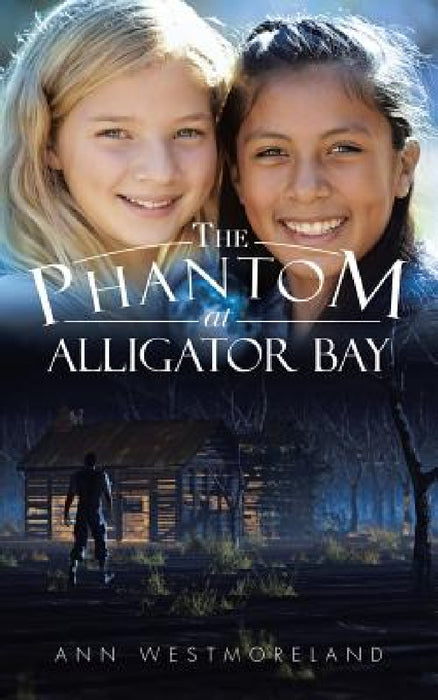 The Phantom at Alligator Bay by Ann Westmoreland