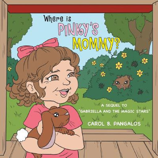 Where Is Pinky's Mommy?: A Sequel to Gabriella and the Magic Stars by Carol B. Pangalos