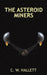 The Asteroid Miners by C. W. Hallett