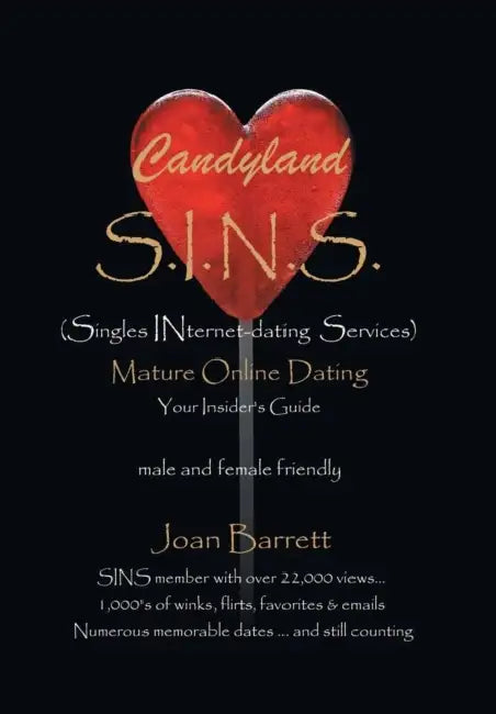 Candyland Sins: (Singles INternet-dating Services) Mature Online Dating Your Insider's Guide male and female friendly by Joan Barrett