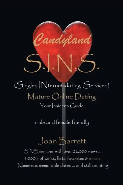 Candyland Sins: (Singles INternet-dating Services) Mature Online Dating Your Insider's Guide male and female friendly by Joan Barrett