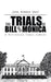 The Trials of Bill and Monica: A Historico-Tragi-Comedy by John Gordon Gray