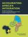ACCELERATING AFRICA'S INTEGRATION Through Micro-regionalism: The Case of Zambia-Malawi-Mozambique Growth Triangle and Its Impact by Olubanke King-Akerele, Kojo B. Asiedu