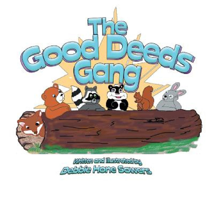 The Good Deeds Gang by Debbie Hone Sowers