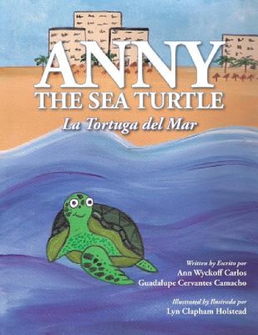 Anny, the Sea Turtle by Ann Wyckoff Carlos
