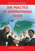 The Practice of International Trade by Karl Miville De Chene