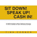 Sit Down! Speak Up! Cash In!: A CEO's Guide to Peer Advisory Groups by Tina Corner