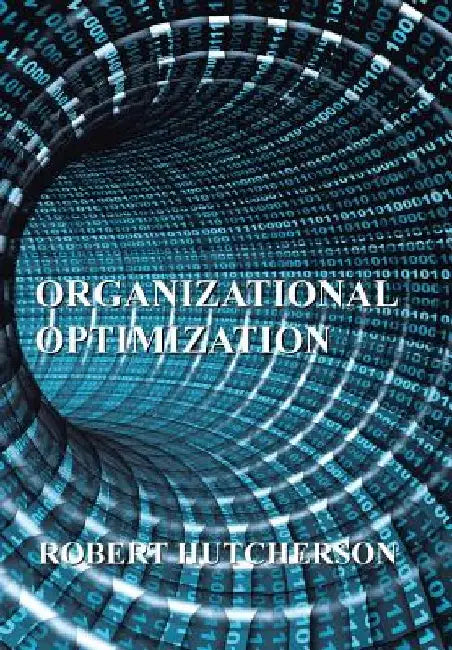 Organizational Optimization by Robert Hutcherson