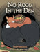 No Room in the Den by Iris Ferguson