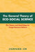 The General Theory of Eco-Social Science: The Theory and Road Map for Comprehensive Reform by Jianfang Jin