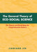 The General Theory of Eco-Social Science: The Theory and Road Map for Comprehensive Reform by Jianfang Jin