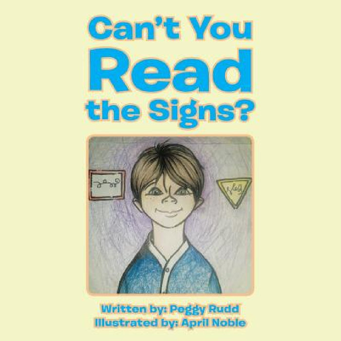 Can't You Read the Signs? by Peggy Rudd