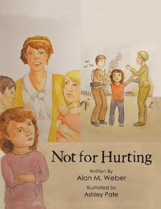 Not for Hurting by Alan M. Weber